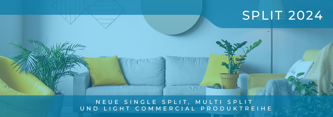  Neue SINGLE Split-, MULTI Split- und Light Commercial-Produktpalette 